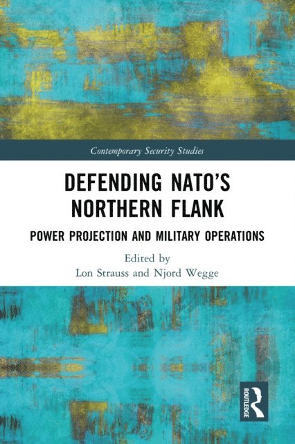 Njord Wegge, Lon Strauss - Defending NATO's Northern Flank, E-bok
