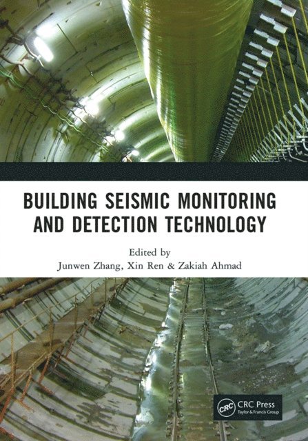 Zakiah Ahmad, Xin Ren, Junwen Zhang - Building Seismic Monitoring and Detection Technology, E-bok