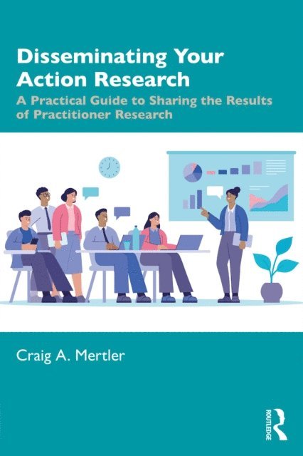 Craig A. Mertler - Disseminating Your Action Research, E-bok