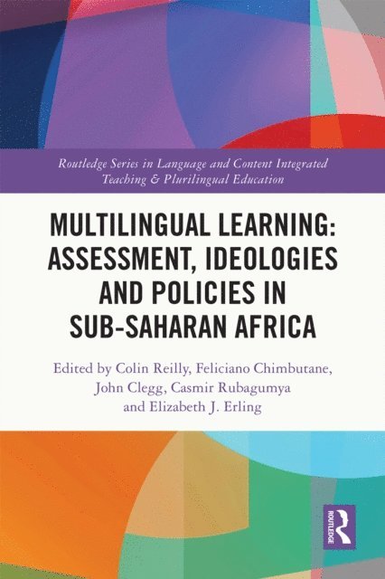 Elizabeth J. Erling, Casmir Rubagumya, John Clegg, Feliciano Chimbutane, Colin Reilly - Multilingual Learning: Assessment, Ideologies and Policies in Sub-Saharan Africa, E-bok