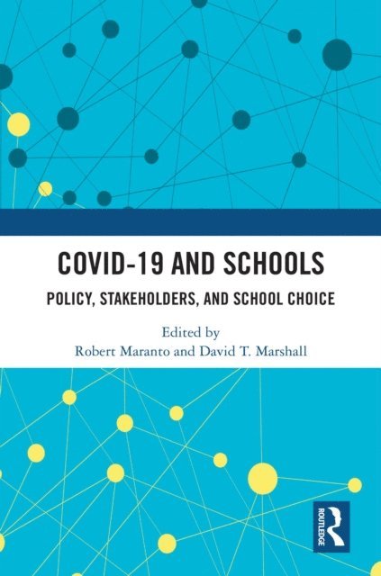 David T. Marshall, Robert Maranto - COVID-19 and Schools, E-bok