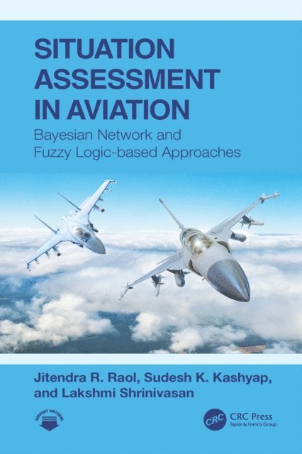 Lakshmi Shrinivasan, Sudesh K. Kashyap, Jitendra R. Raol - Situation Assessment in Aviation, E-bok