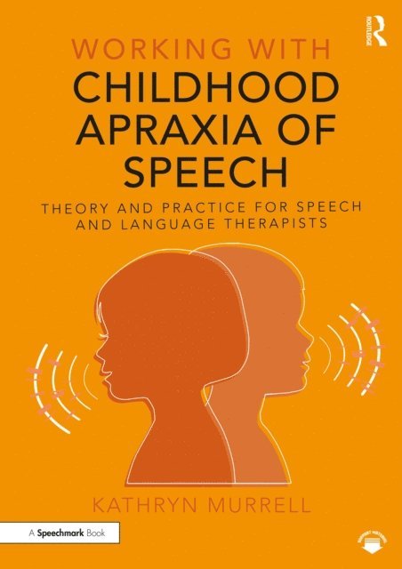 Kathryn Murrell - Working with Childhood Apraxia of Speech, E-bok