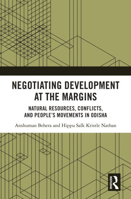 Hippu Salk Kristle Nathan, Anshuman Behera - Negotiating Development at the Margins, E-bok