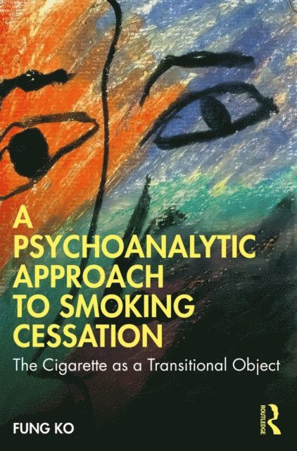 Fung Ko - Psychoanalytic Approach to Smoking Cessation, E-bok. Tillgänglighet: Lägg i varukorg