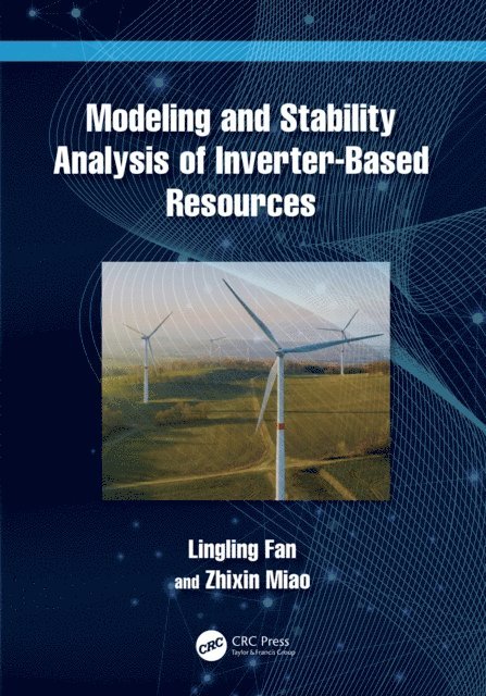 Zhixin Miao, Lingling Fan - Modeling and Stability Analysis of Inverter-Based Resources, E-bok