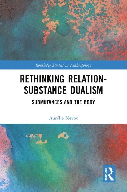 Aurelie Nevot - Rethinking Relation-Substance Dualism, E-bok