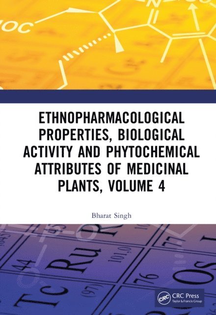 Bharat Singh - Ethnopharmacological Properties, Biological Activity and Phytochemical Attributes of Medicinal Plants Volume 4, E-bok
