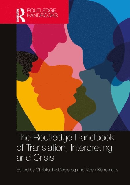Koen Kerremans, Christophe Declercq - Routledge Handbook of Translation, Interpreting and Crisis, E-bok