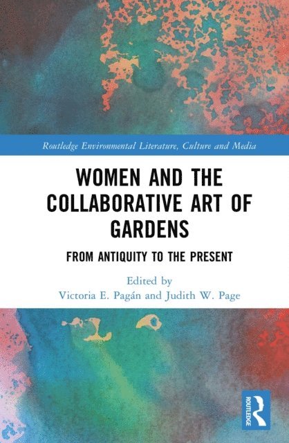 Judith W. Page, Victoria E. PagA!n - Women and the Collaborative Art of Gardens, E-bok
