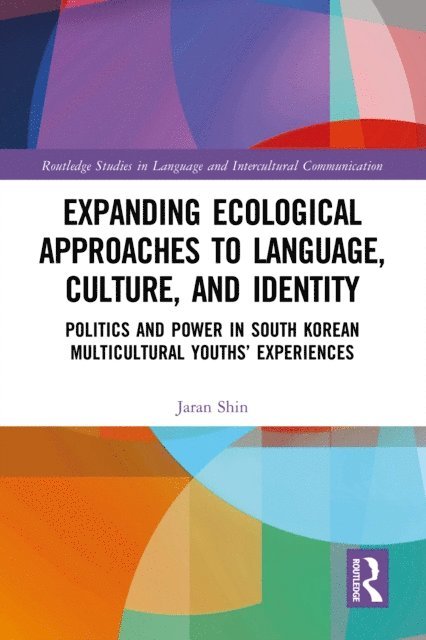 Jaran Shin - Expanding Ecological Approaches to Language, Culture, and Identity, E-bok