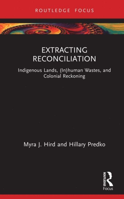 Hillary Predko, Myra J. Hird - Extracting Reconciliation, E-bok