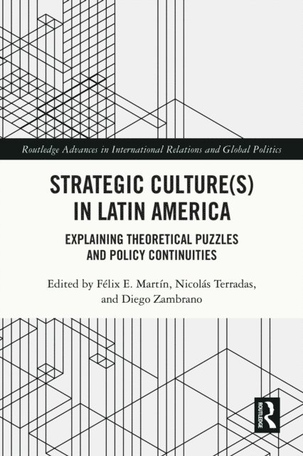 Diego Zambrano, Nicolas Terradas, Felix E. Martin - Strategic Culture(s) in Latin America, E-bok
