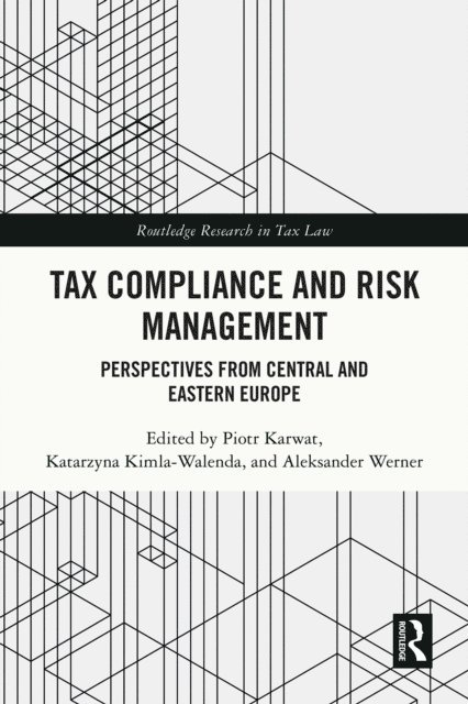 Aleksander Werner, Katarzyna Kimla-Walenda, Piotr Karwat - Tax Compliance and Risk Management, E-bok