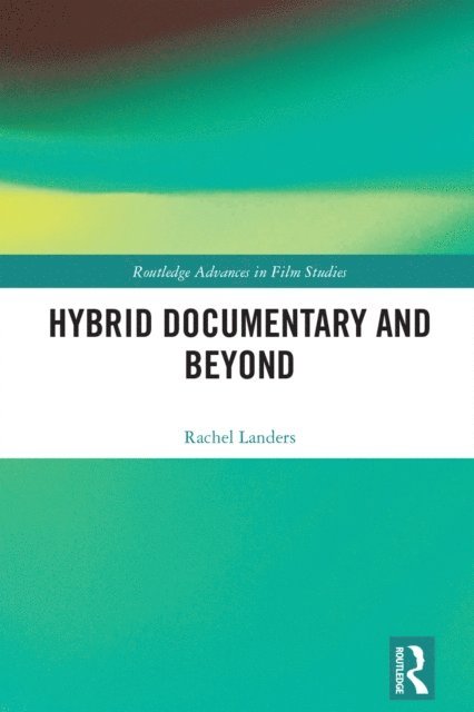 Rachel Landers - Hybrid Documentary and Beyond, E-bok