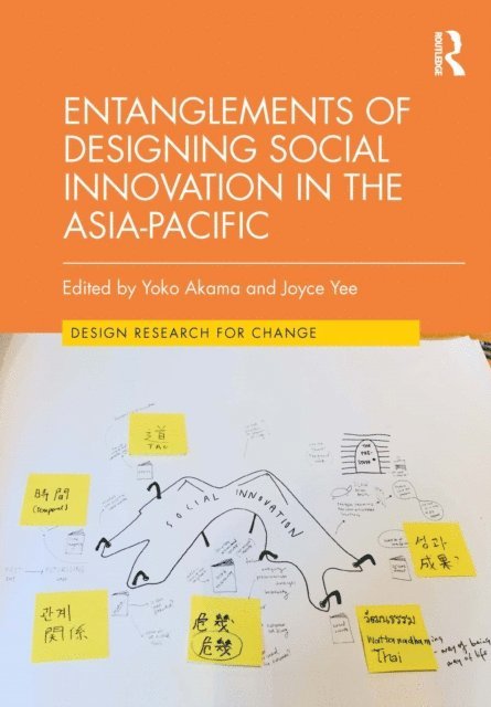 Joyce Yee, Yoko Akama - Entanglements of Designing Social Innovation in the Asia-Pacific, E-bok
