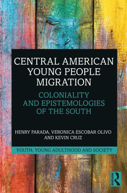 Kevin Cruz, Veronica Escobar Olivo, Henry Parada - Central American Young People Migration, E-bok
