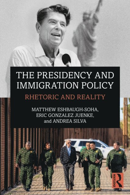 Andrea Silva, Eric Gonzalez Juenke, Matthew Eshbaugh-Soha - Presidency and Immigration Policy, E-bok
