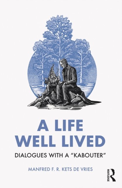 Manfred F. R. Kets de Vries - Life Well Lived, E-bok