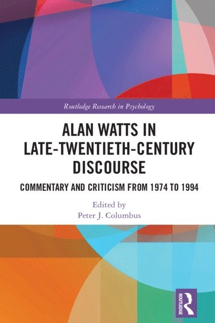 Peter J. Columbus - Alan Watts in Late-Twentieth-Century Discourse, E-bok