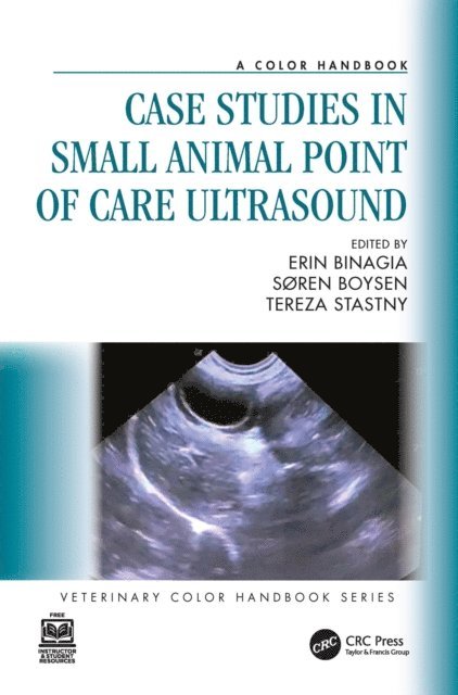 Tereza Stastny, Soren Boysen, Erin Binagia - Case Studies in Small Animal Point of Care Ultrasound, E-bok
