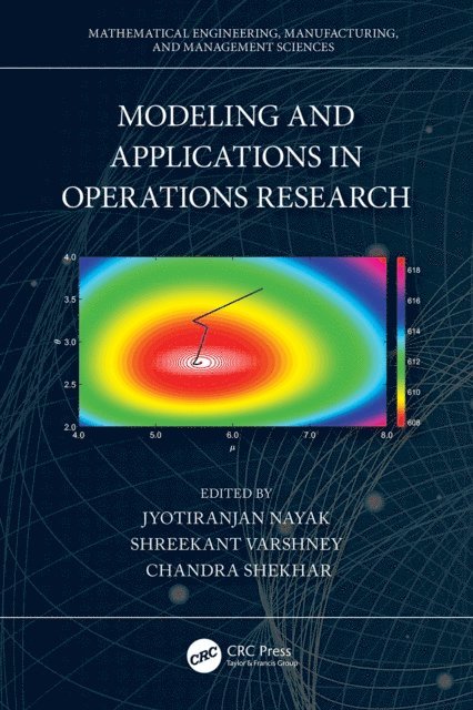 Chandra Shekhar, Shreekant Varshney, Jyotiranjan Nayak - Modeling and Applications in Operations Research, E-bok