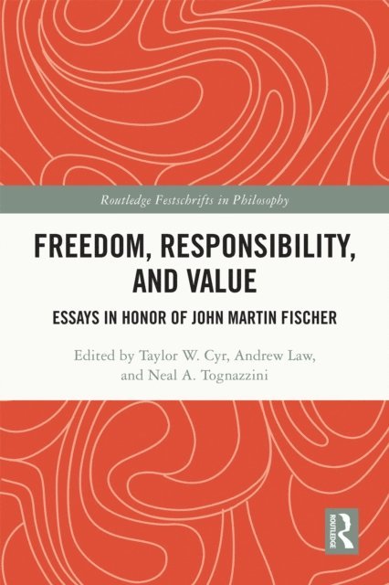 Neal A. Tognazzini, Andrew Law, Taylor W. Cyr - Freedom, Responsibility, and Value, E-bok
