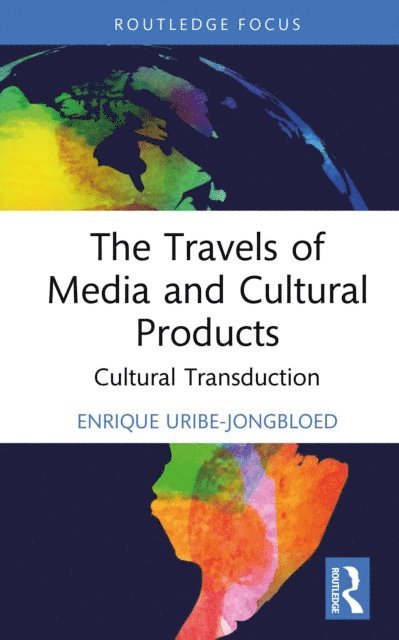 Enrique Uribe-Jongbloed - Travels of Media and Cultural Products, E-bok