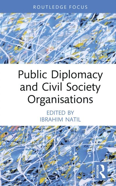 Ibrahim Natil - Public Diplomacy and Civil Society Organisations, E-bok