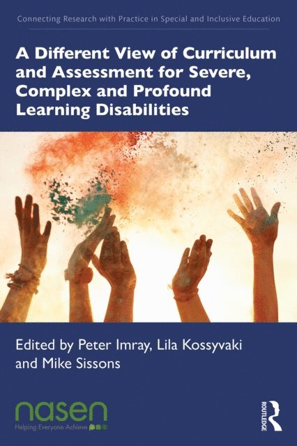 Michael Sissons, Lila Kossyvaki, Peter Imray - Different View of Curriculum and Assessment for Severe, Complex and Profound Learning Disabilities, E-bok