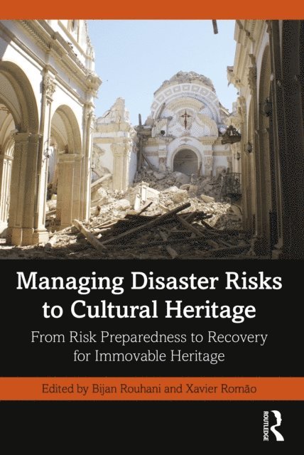 Xavier RomAGBPo, Bijan Rouhani - Managing Disaster Risks to Cultural Heritage, E-bok