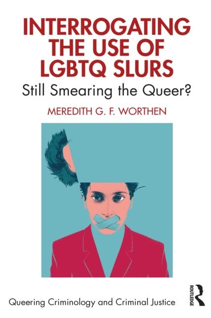 Meredith Worthen - Interrogating the Use of LGBTQ Slurs, E-bok