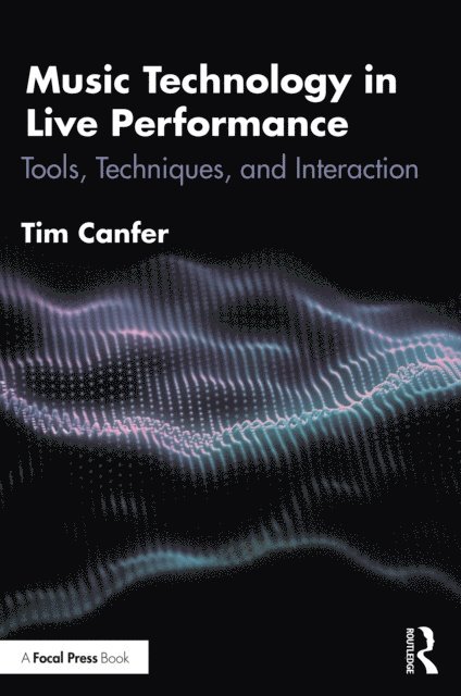 Tim Canfer - Music Technology in Live Performance, E-bok. Tillgänglighet: Lägg i varukorg