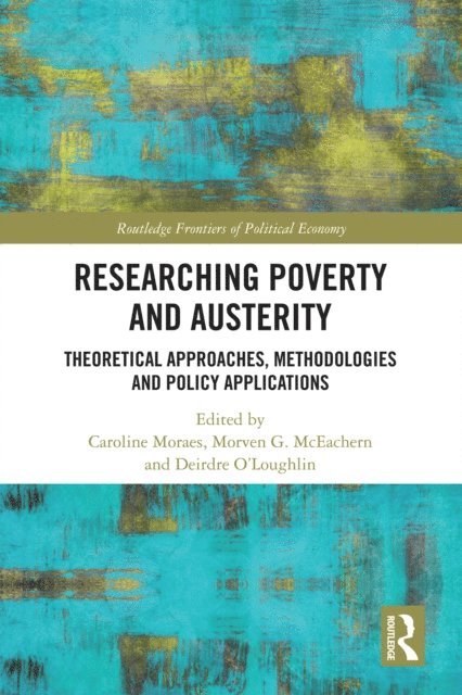 Deirdre O'Loughlin, Morven G. McEachern, Caroline Moraes - Researching Poverty and Austerity, E-bok