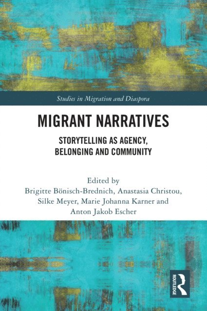 Anton Jakob Escher, Marie Johanna Karner, Silke Meyer, Anastasia Christou, Brigitte Bonisch-Brednich - Migrant Narratives, E-bok