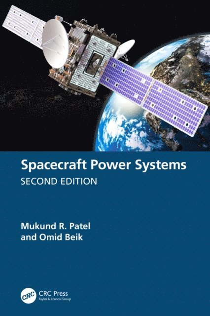 Omid Beik, Mukund R. Patel - Spacecraft Power Systems, E-bok. Tillgänglighet: Lägg i varukorg