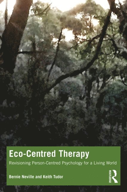 Keith Tudor, Bernie Neville - Eco-Centred Therapy, E-bok