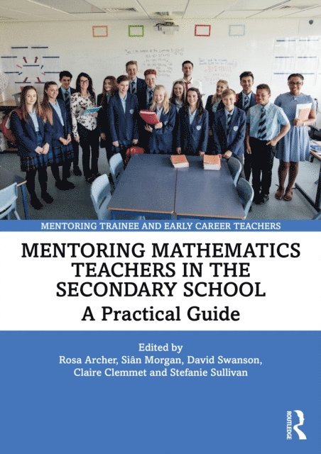 Stef Sullivan, Claire Clemmet, David Swanson, Sian Morgan, Rosa Archer - Mentoring Mathematics Teachers in the Secondary School, E-bok