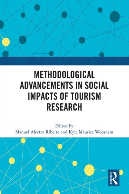 Kyle Maurice Woosnam, Manuel Alector Ribeiro - Methodological Advancements in Social Impacts of Tourism Research, E-bok