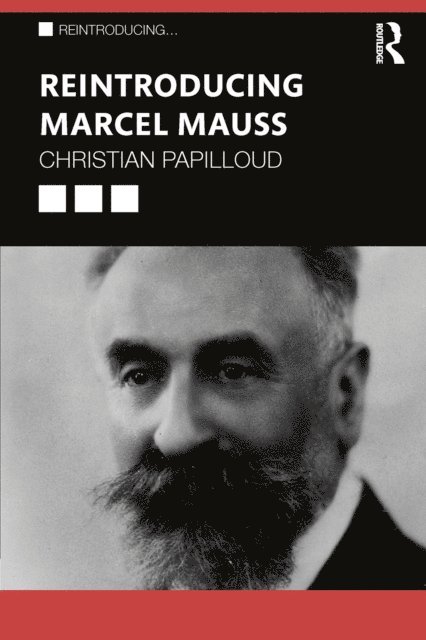Christian Papilloud - Reintroducing Marcel Mauss, E-bok