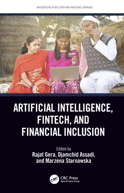 Marzena Starnawska, Djamchid Assadi, Rajat Gera - Artificial Intelligence, Fintech, and Financial Inclusion, E-bok