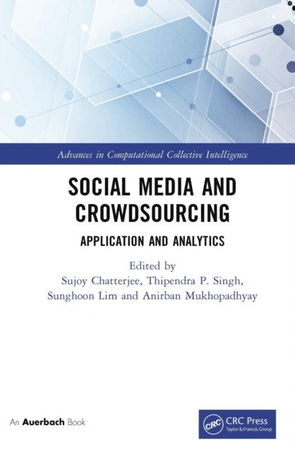 Anirban Mukhopadhyay, Sunghoon Lim, Thipendra P Singh, Sujoy Chatterjee - Social Media and Crowdsourcing, E-bok