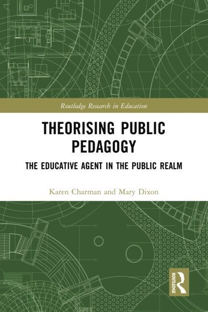 Mary Dixon, Karen Charman - Theorising Public Pedagogy, E-bok