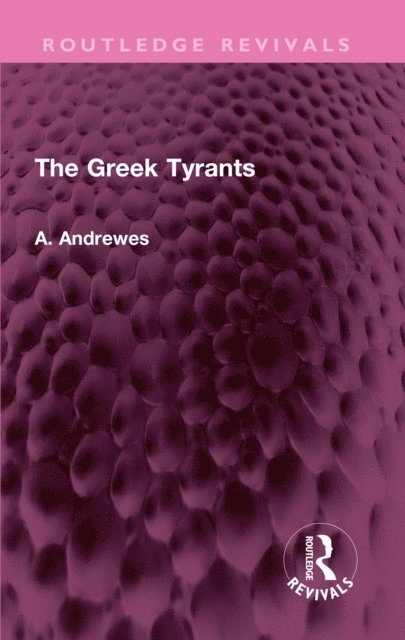 A. Andrewes - Greek Tyrants, E-bok