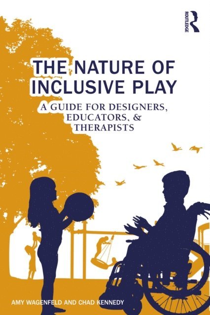Chad Kennedy, Amy Wagenfeld - Nature of Inclusive Play, E-bok. Tillgänglighet: Lägg i varukorg