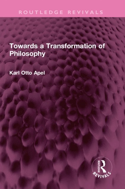 Karl Otto Apel - Towards a Transformation of Philosophy, E-bok