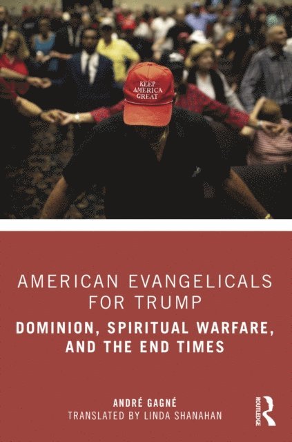 Andre Gagne - American Evangelicals for Trump, E-bok