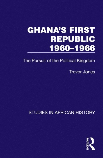 Trevor Jones - Ghana's First Republic 1960-1966, E-bok