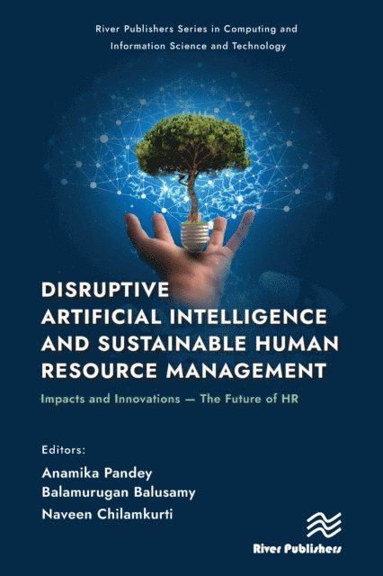 Naveen Chilamkurti, Balamurugan Balusamy, Anamika Pandey - Disruptive Artificial Intelligence and Sustainable Human Resource Management, E-bok