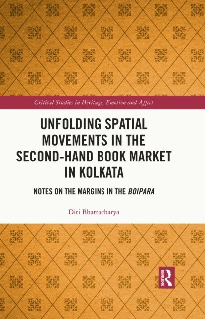 Diti Bhattacharya - Unfolding Spatial Movements in the Second-Hand Book Market in Kolkata, E-bok